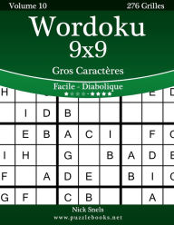 Title: Wordoku 9x9 Gros Caractères - Facile à Diabolique - Volume 10 - 276 Grilles, Author: Nick Snels