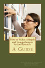 How to Make a Simple and Comprehensive Action Research: A Guide
