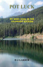 POT LUCK - My Week High In The Colorado Rockies