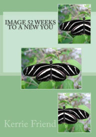 Title: Image 52 Weeks to a New You, Author: Kerrie Friend
