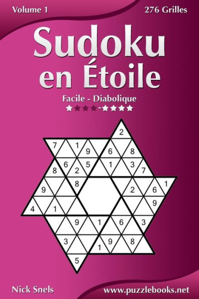 Sudoku en Étoile - Facile à Diabolique - Volume 1 - 276 Grilles