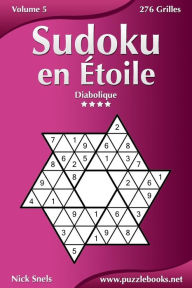 Title: Sudoku en Étoile - Diabolique - Volume 5 - 276 Grilles, Author: Nick Snels