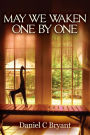 May We Waken One by One