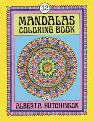 Title: Mandalas Coloring Book No. 8: 32 Intricate Round Mandala Designs, Author: Alberta Hutchinson
