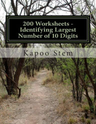 Title: 200 Worksheets - Identifying Largest Number of 10 Digits: Math Practice Workbook, Author: Kapoo Stem