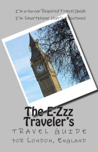 Title: The E-Zzz Traveler's Travel Guide for London, England, Author: R Pasinski