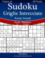 Sudoku Griglie Intrecciate Puzzle Grandi - Da Facile a Diabolico - Volume 41 - 267 Puzzle