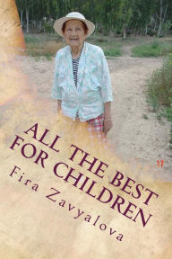 Title: All the best for children: Children, health, education, books, computer., Author: Fira J Zavyalova