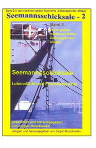 Title: Seemannsschicksale - 2 - Lebenslaeufe und Erlebnisberichte: Band 2 in der maritimen gelben Buchreihe bei Juergen Ruszkowski, Author: Hans Woelbing Und Andere Autoren