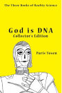 God is DNA Collector's Edition: The Three Books of Reality Science