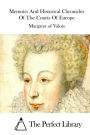 Memoirs And Historical Chronicles Of The Courts Of Europe