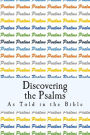 Discovering the Psalms: As Told in the Bible