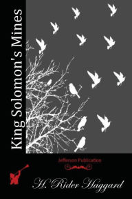 Title: King Solomon's Mines, Author: H. Rider Haggard