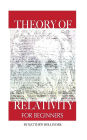 Theory of Relativity: For Beginners