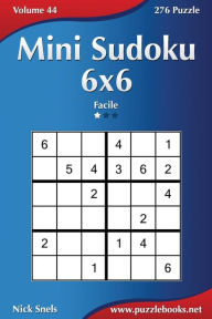 Title: Mini Sudoku 6x6 - Facile - Volume 44 - 276 Puzzle, Author: Nick Snels