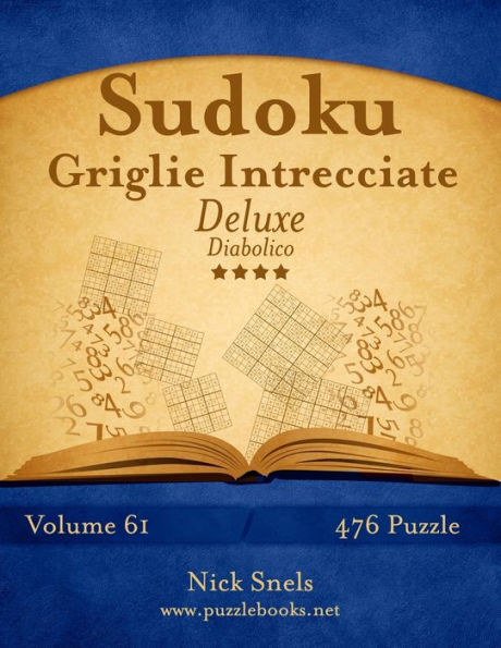 Sudoku Griglie Intrecciate Deluxe - Diabolico - Volume 61 - 476 Puzzle
