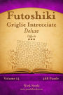 Futoshiki Griglie Intrecciate Deluxe - Difficile - Volume 14 - 468 Puzzle