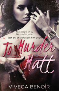 Title: To Murder Matt, Author: Viveca Benoir