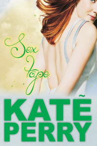 Title: Sex Tape, Author: Kate Perry