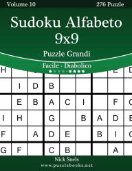 Title: Sudoku Alfabeto 9x9 Puzzle Grandi - Da Facile a Diabolico - Volume 10 - 276 Puzzle, Author: Nick Snels