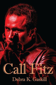 Title: Call Fitz, Author: Debra K Gaskill