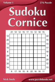 Title: Sudoku Cornice - Volume 1 - 276 Puzzle, Author: Nick Snels