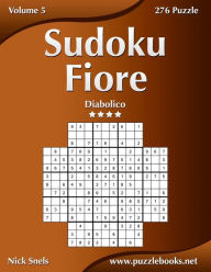 Title: Sudoku Fiore - Diabolico - Volume 5 - 276 Puzzle, Author: Nick Snels