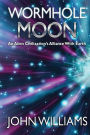 Wormhole Moon: An Alien Civilization's Alliance With Earth