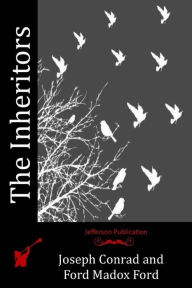 Title: The Inheritors, Author: Ford Madox Ford