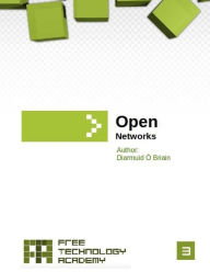 Title: Open Networks: Free Technology Academy, Author: Diarmuid O'Briain