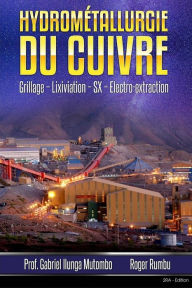 Title: Hydrometallurgie du cuivre: Grillage - Lixiviation - Electrolyse, Author: Roger Rumbu