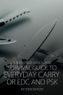 The Preppers Apocalypse Survival Guide to Everyday Carry or EDC and PSK