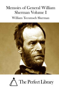 Title: Memoirs of General William Sherman Volume I, Author: William Tecumseh Sherman