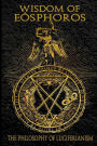 Wisdom of Eosphoros: The Luciferian Philosophy