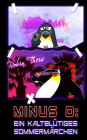 Minus 0: Ein kaltblütiges Sommermärchen