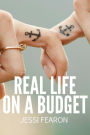Real Life on a Budget: 17 Practical Challenges to Live and Thrive on a Budget