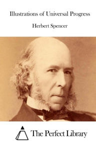 Title: Illustrations of Universal Progress, Author: Herbert Spencer