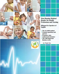 Title: First Russian Medical Reader for Health Professions and Nursing: Bilingual for Speakers of English, Author: Vlada Tao