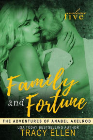 Title: Family & Fortune: The Adventures of Anabel Axelrod, Author: Tracy Ellen
