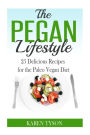 The Pegan Diet: 25 Delicious Recipes for the Paleo Vegan Diet