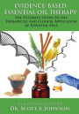 Evidence-based Essential Oil Therapy: The Ultimate Guide to the Therapeutic and Clinical Application of Essential Oils