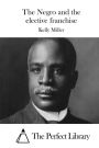 The Negro and the elective franchise