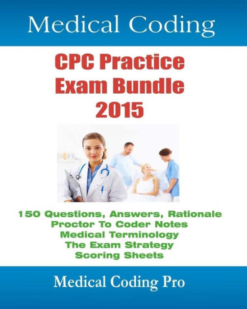 Medical Coding CPC Practice Exam Bundle 2015 150 CPC Practice Exam