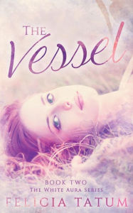 Title: The Vessel, Author: Felicia Tatum