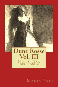 Title: Dune Rosse: Nella tana del cobra, Author: Maria Pace