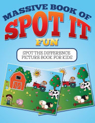 Title: Massive Book Of Spot It fun: Spot The Difference Picture Book For Kids, Author: Bowe Packer