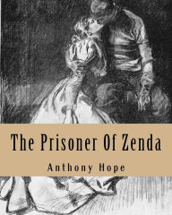 Title: The Prisoner Of Zenda, Author: Anthony Hope