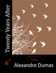 Title: Twenty Years After, Author: Alexandre Dumas