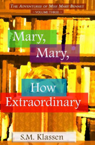 Title: Mary, Mary, How Extraordinary: Jane Austen's Pride and Prejudice Continues..., Author: S M Klassen
