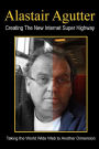 Creating The New Internet Super Highway: Taking The Web To Another Dimension
